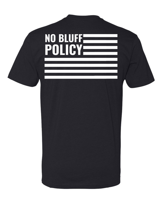 NO BLUFF POLICY TEE SHIRT