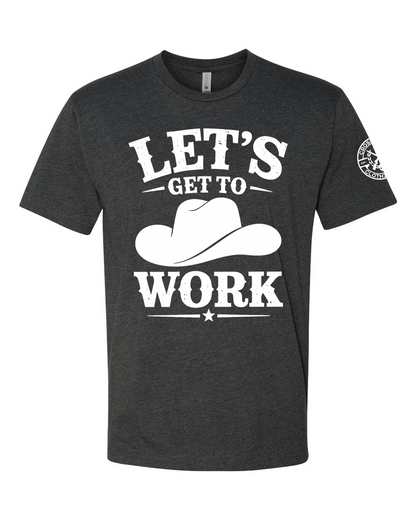 LET'S GET TO WORK TEE SHIRT