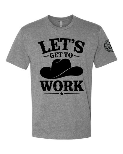 LET'S GET TO WORK TEE SHIRT