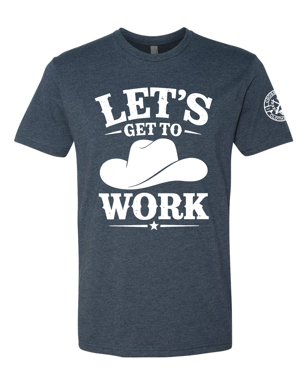 LET'S GET TO WORK TEE SHIRT