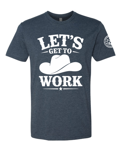 LET'S GET TO WORK TEE SHIRT
