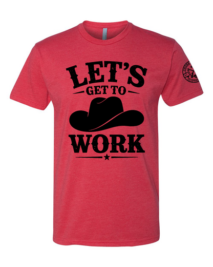 LET'S GET TO WORK TEE SHIRT