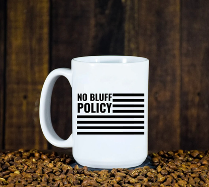 NO BLUFF POLICY Coffee Mugs